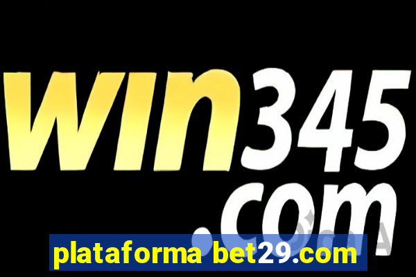 plataforma bet29.com